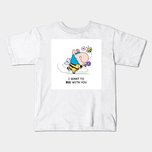 I want to bee with you Kids T-Shirt